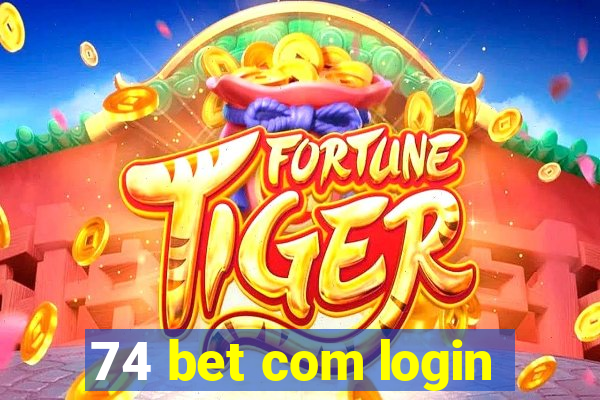 74 bet com login