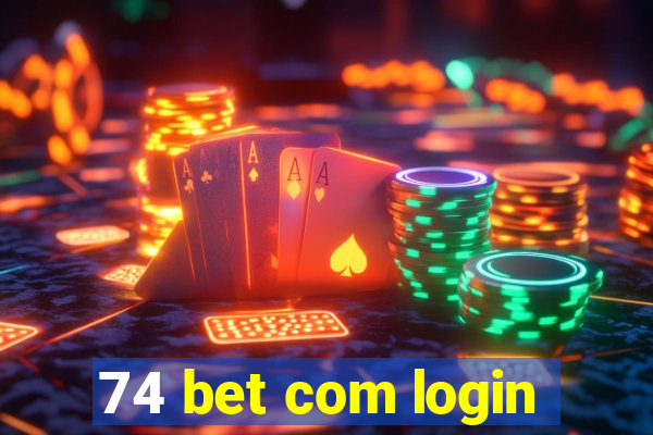 74 bet com login