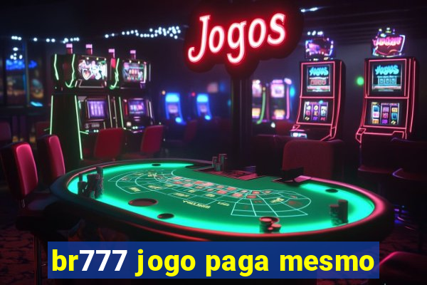 br777 jogo paga mesmo