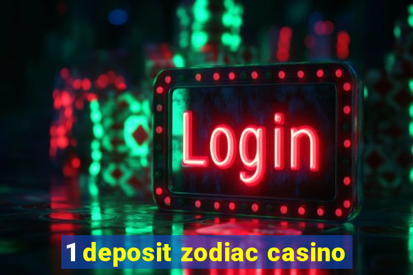 1 deposit zodiac casino