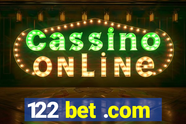 122 bet .com