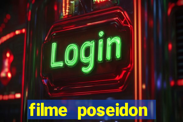 filme poseidon completo dublado