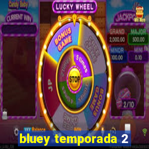 bluey temporada 2