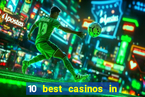 10 best casinos in the world