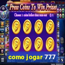 como jogar 777