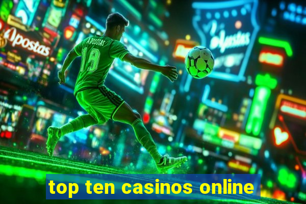 top ten casinos online