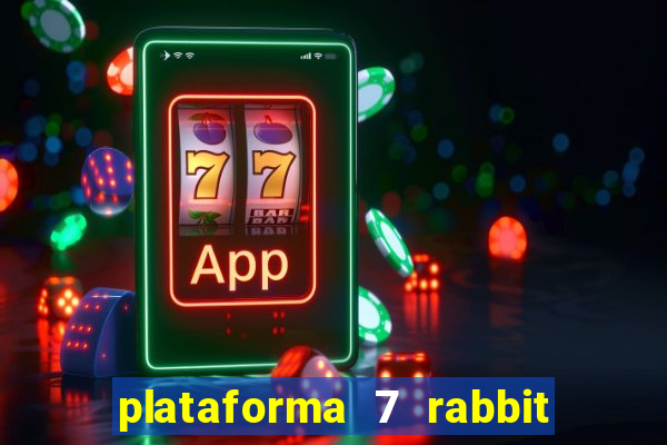 plataforma 7 rabbit paga mesmo