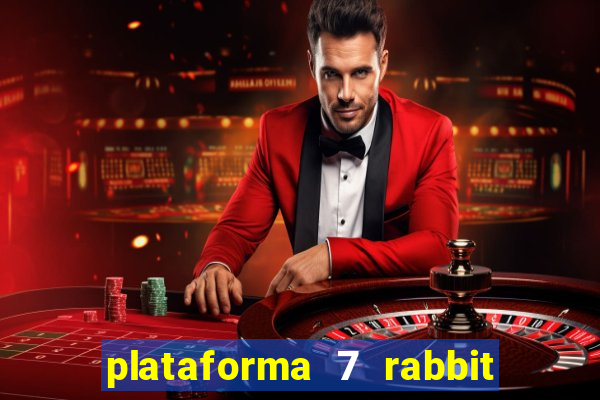 plataforma 7 rabbit paga mesmo