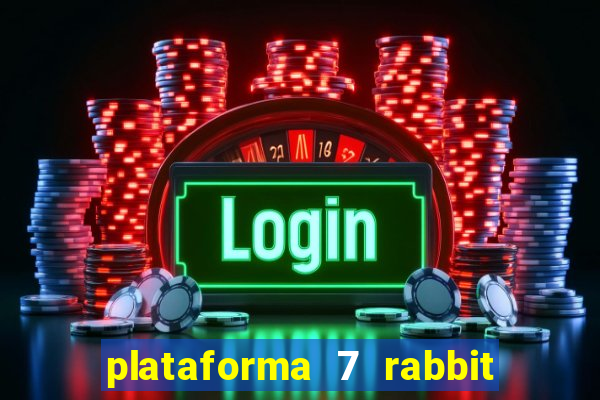 plataforma 7 rabbit paga mesmo