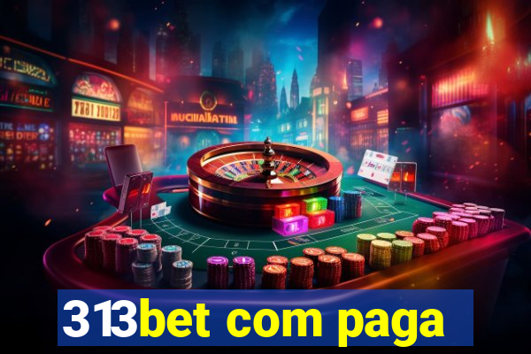 313bet com paga