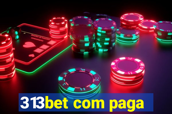 313bet com paga