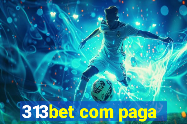 313bet com paga