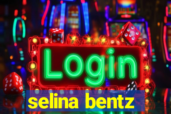 selina bentz