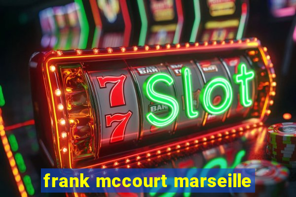 frank mccourt marseille