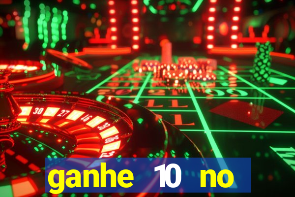 ganhe 10 no cadastro bet