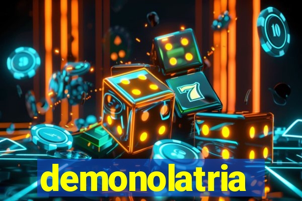 demonolatria