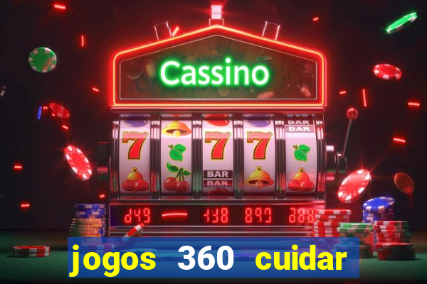 jogos 360 cuidar de bebe