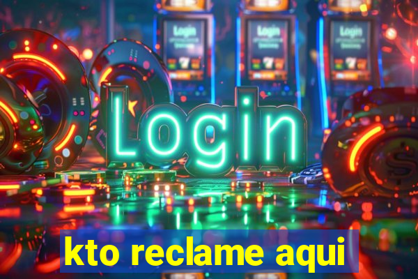 kto reclame aqui