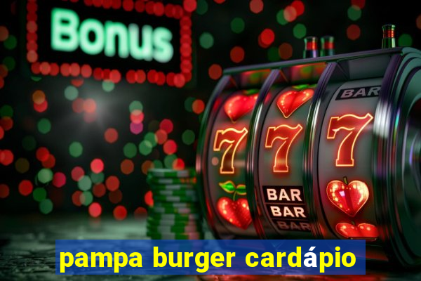 pampa burger cardápio