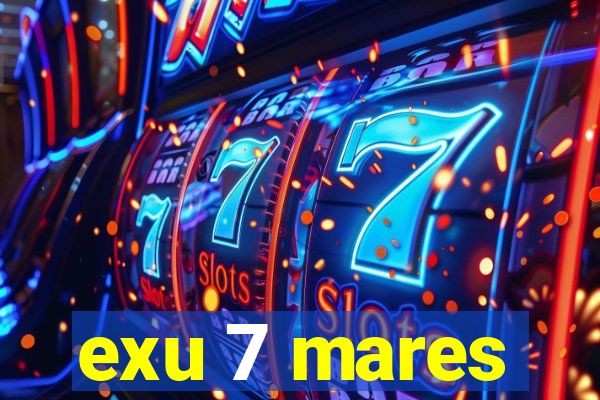 exu 7 mares