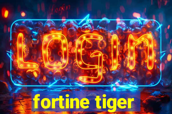 fortine tiger