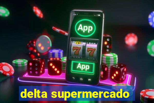 delta supermercado