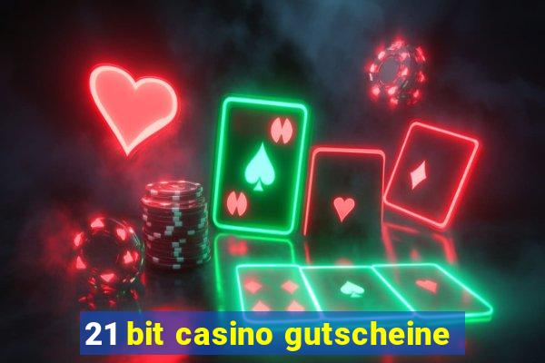 21 bit casino gutscheine