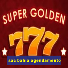 sac bahia agendamento