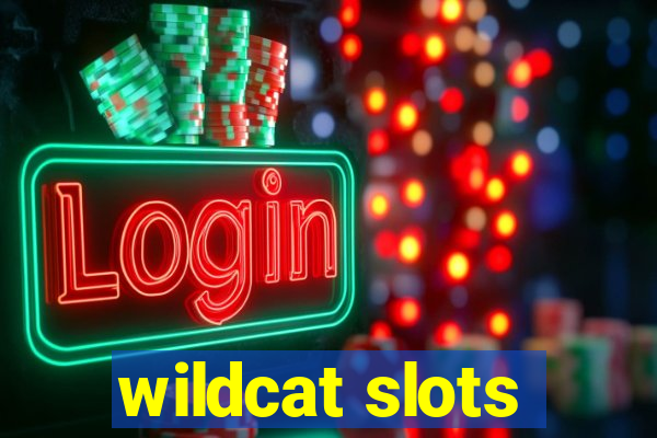 wildcat slots