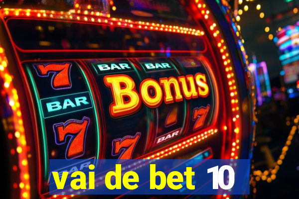 vai de bet 10