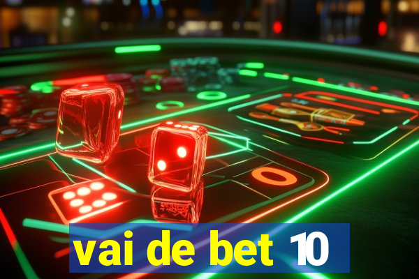 vai de bet 10