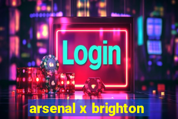 arsenal x brighton