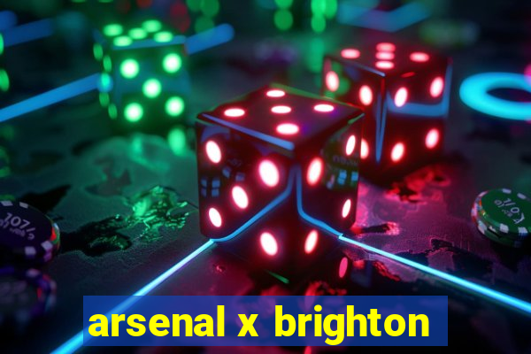 arsenal x brighton