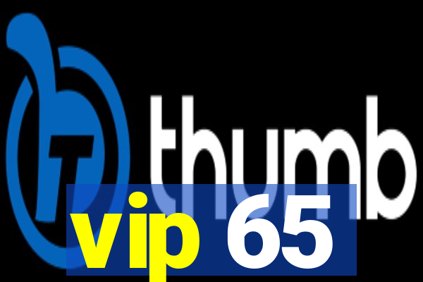 vip 65