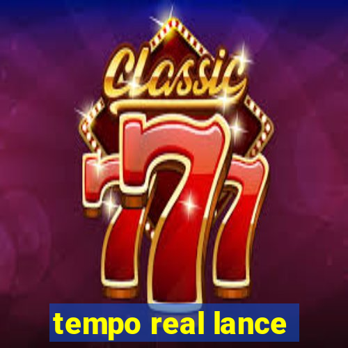 tempo real lance