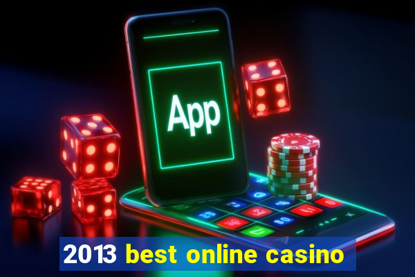 2013 best online casino