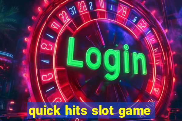 quick hits slot game