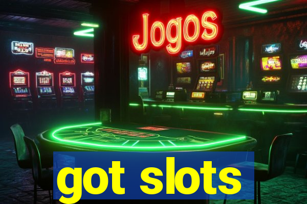 got slots