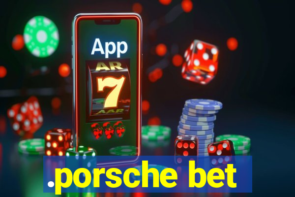 .porsche bet