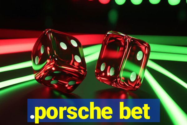 .porsche bet