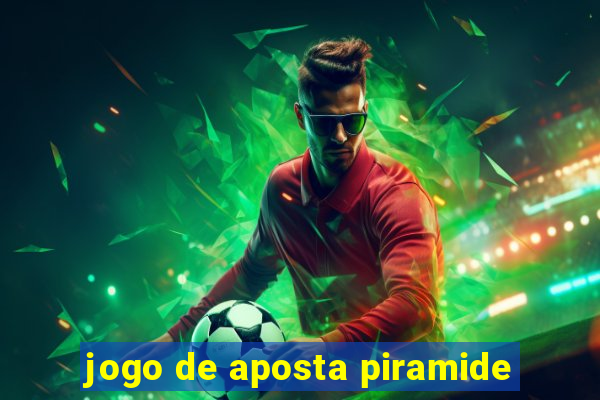 jogo de aposta piramide