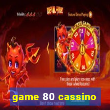 game 80 cassino