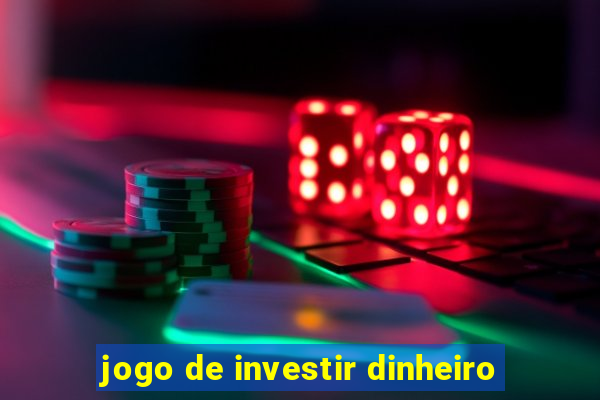 jogo de investir dinheiro