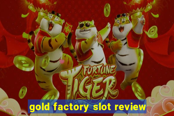 gold factory slot review