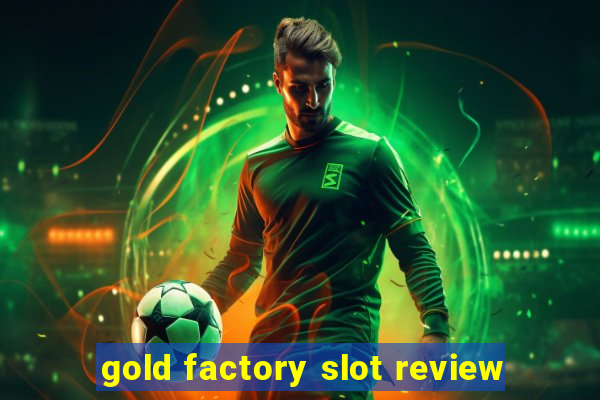 gold factory slot review