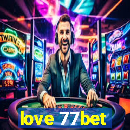 love 77bet