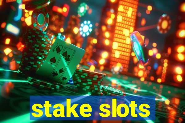 stake slots