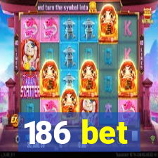 186 bet