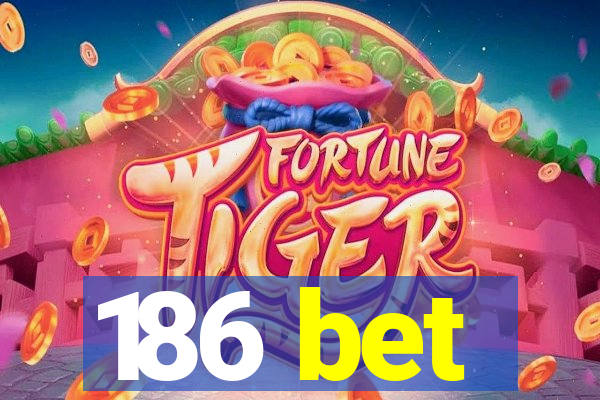 186 bet