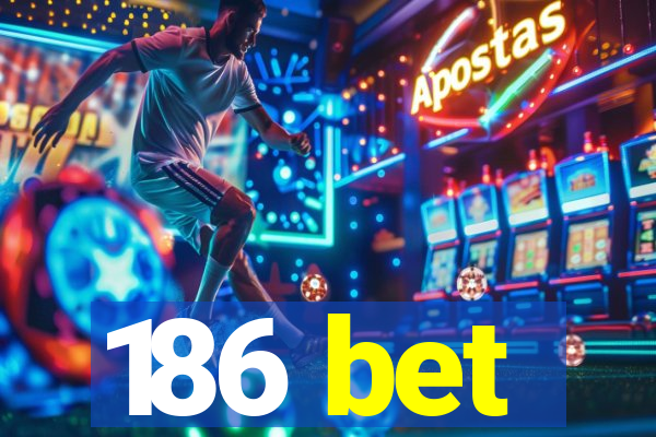 186 bet